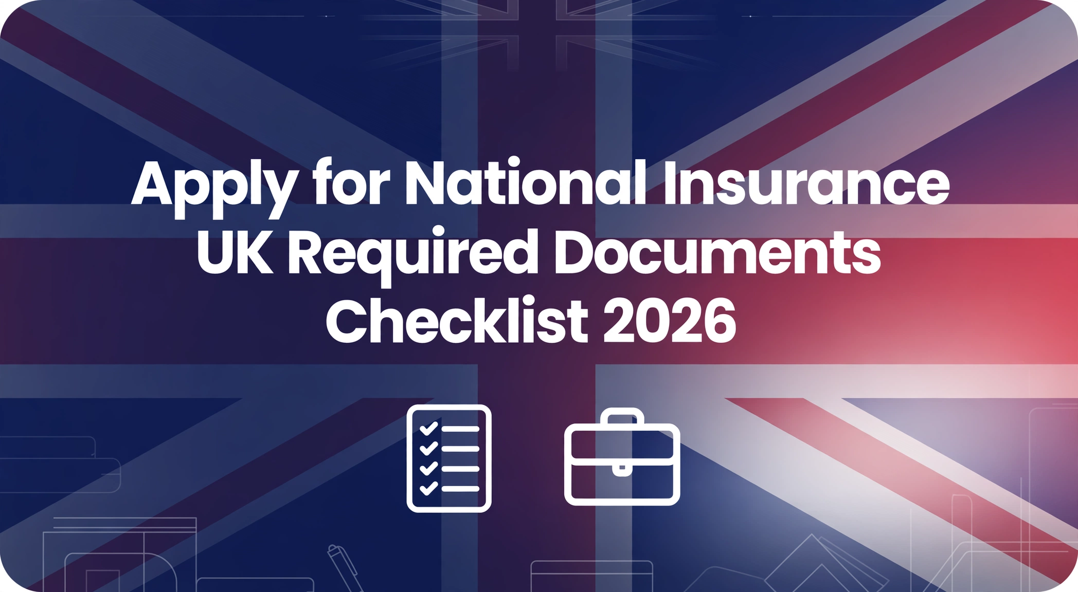 Apply for National Insurance Number UK Required Documents Checklist 2026